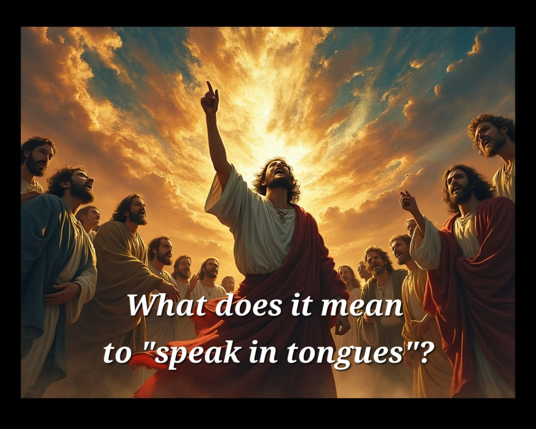 What is "Speaking in Tongues"