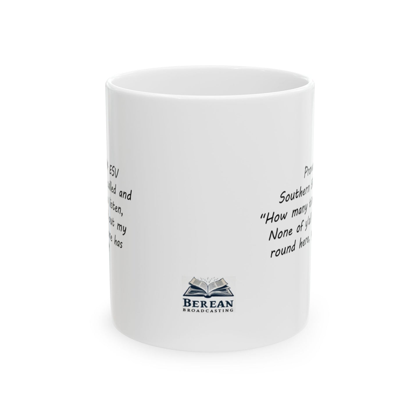 Proverbs 1:24 Southern Bible Translation Ceramic Mug, (11oz)