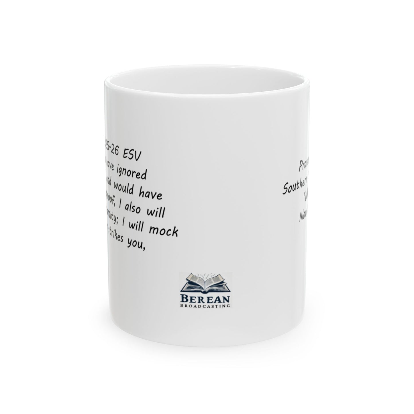 Proberbs 1:25 Southern Bible Translation Mug, (11oz)