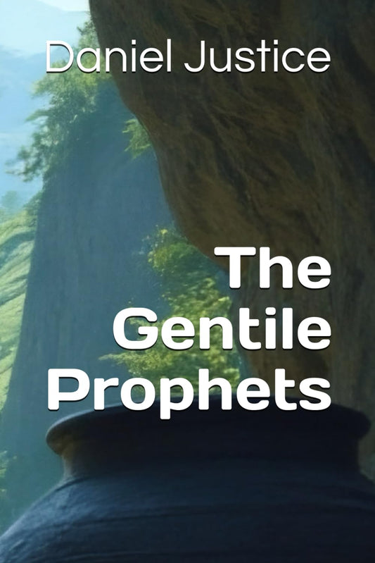 The Gentile Prophets - Daniel Justice