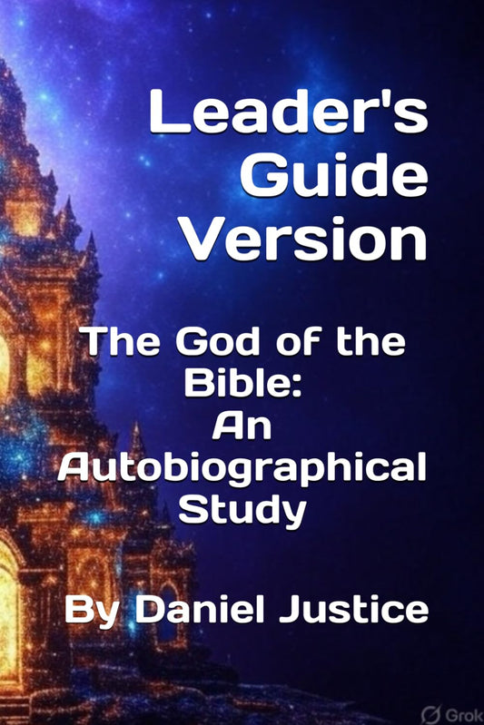 (leader version) The God of the Bible: An Autobiographical Study