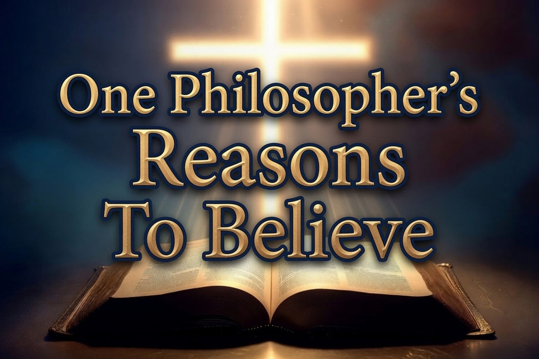 One Philosopher's Reasons To Believe