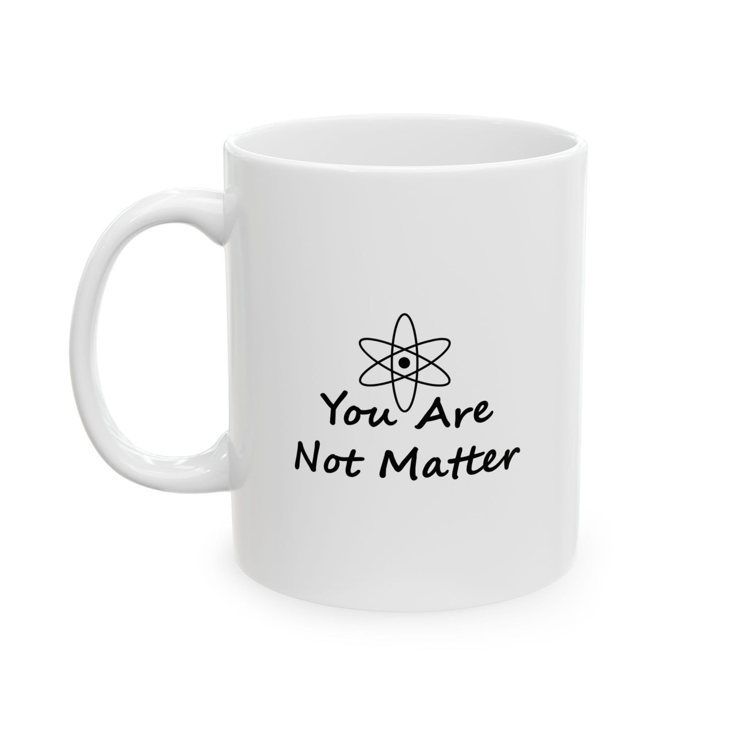 You Matter Ceramic Mug (11oz)