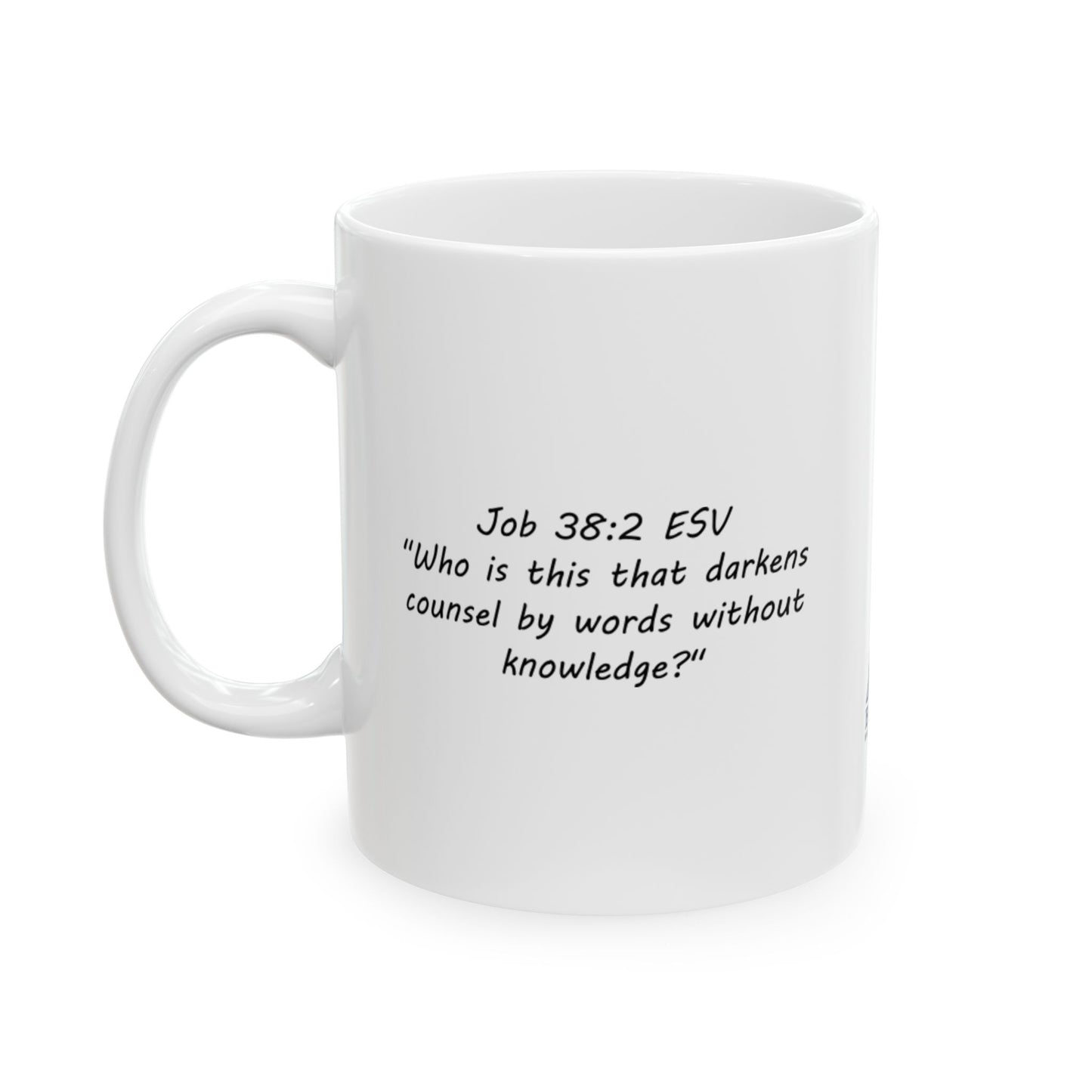 Job 38:2 Southern Bible Translation Ceramic Mug, (11oz)