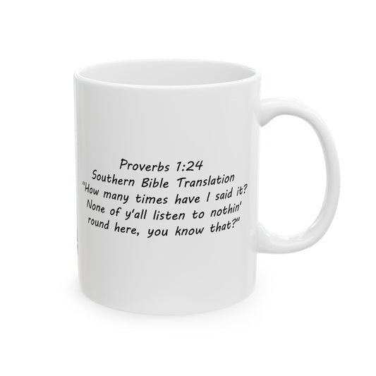 Proverbs 1:24 Southern Bible Translation Ceramic Mug, (11oz)