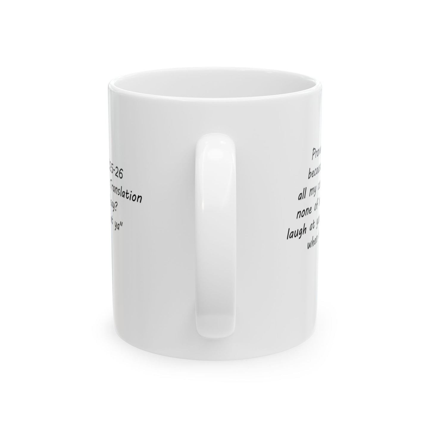 Proberbs 1:25 Southern Bible Translation Mug, (11oz)